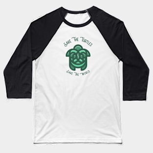 Save The Turtles, Save The World Baseball T-Shirt